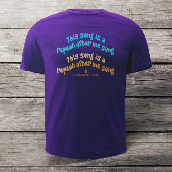 This is a Repeat After Me Song T-Shirt
