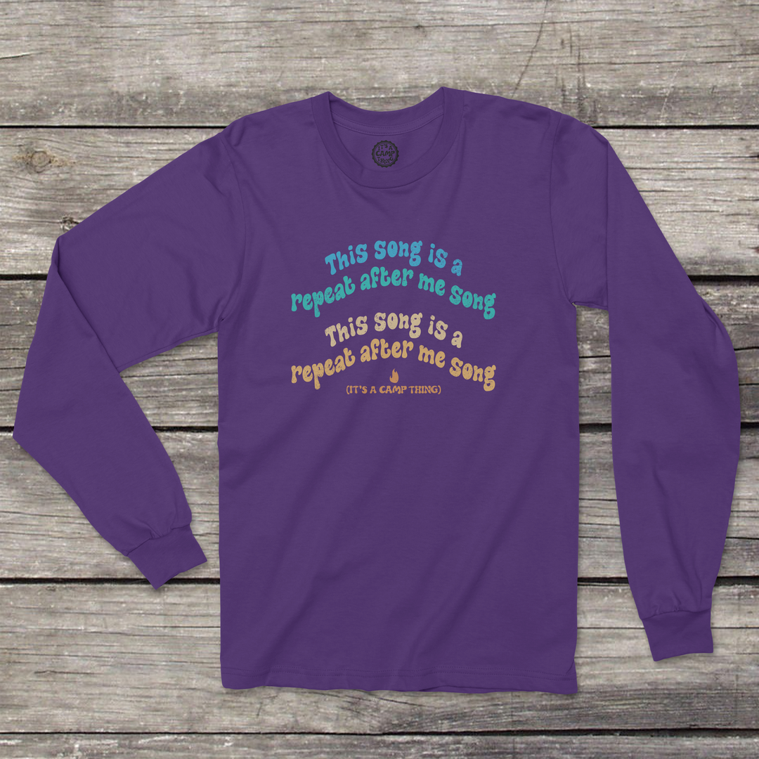 This is a Repeat After Me Song Long Sleeve T-Shirt